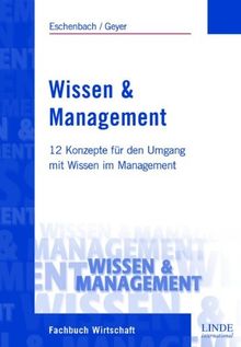 Wissen & Management: 12 Konzepte für den Umgang mit Wissen im Management