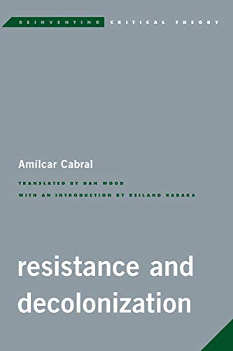 Amilcar Cabral Resistance And Decolonization (Reinventing Critical Theory)