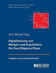 Grundlagen der Digitalisierung von Mergers und Acquisitions: Die Due-Diligence-Phase: Aufgaben und Automatisierbarkeit (Digitalisierung Mergers & Acquisitions)