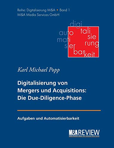 Grundlagen der Digitalisierung von Mergers und Acquisitions: Die Due-Diligence-Phase: Aufgaben und Automatisierbarkeit (Digitalisierung Mergers & Acquisitions)