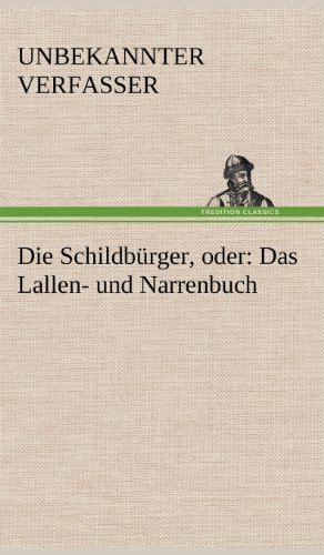 Die Schildbürger, oder: Das Lallen- und Narrenbuch