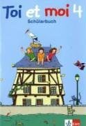 Toi et moi - Neubearbeitung. Materialien für den Französischunterricht in der Grundschule: Toi et moi. 4. Schuljahr. Schülerbuch