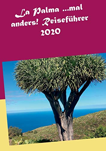 La Palma ...mal anders! Reiseführer 2020