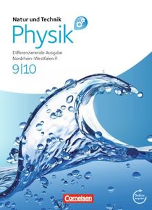 Natur und Technik - Physik: Differenzierende Ausgabe - Realschule Nordrhein-Westfalen: 9./10. Schuljahr - Schülerbuch mit Online-Angebot