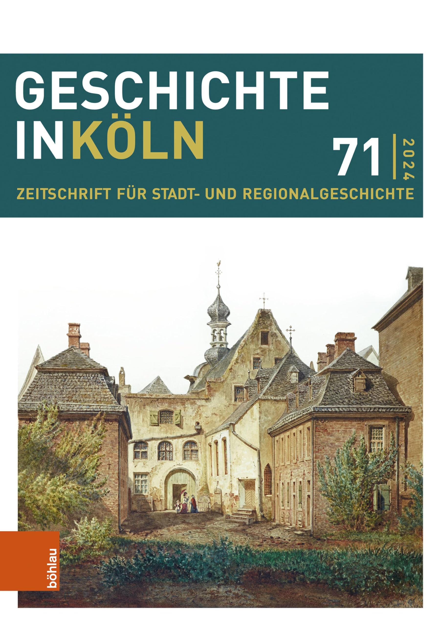 Geschichte in Köln 71 (2024): Zeitschrift für Stadt- und Regionalgeschichte
