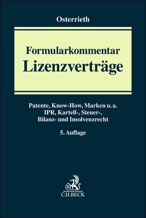 Formularkommentar Lizenzverträge: Patente, Know-How, Marken u.a. IPR, Kartell-, Steuer-, Bilanz- und Insolvenzrecht