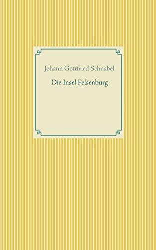 Die Insel Felsenburg (Taschenbuch-Literatur-Klassiker)