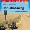 Der Jakobsweg: Das Taschenhörbuch. Autorisierte Hörfassung. 4 CDs