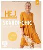 Hej. Skandi-Chic – Band 2 – Lieblingskleidung nähen: Aus Webware, Baumwollstoffen, Musselin und Co. – In den Größen 34–44 – Mit skandinavischem Farbguide und 6 Schnittmusterbogen