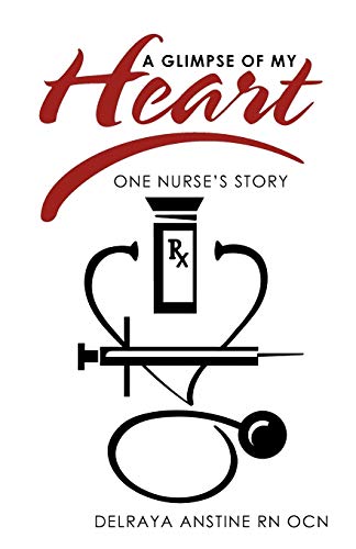 A Glimpse of My Heart: One Nurse's Story