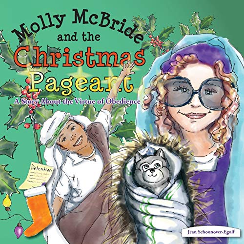 Molly McBride and the Christmas Pageant: A Story About the Virtue of Obedience