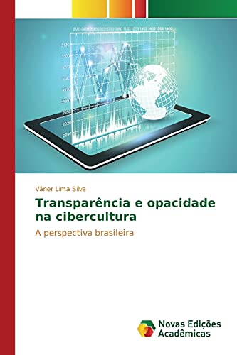 Transparência e opacidade na cibercultura: A perspectiva brasileira