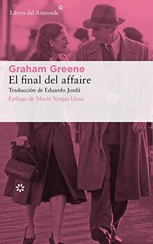 El Final del Affaire (Libros del Asteroide, Band 221)