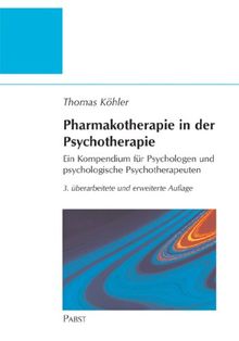 Pharmakotherapie in der Psychotherapie: Ein Kompendium für Psychologen und psychologische Psychotherapeuten