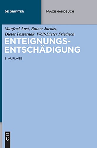 Manfred Aust Enteignungsentschädigung (De Gruyter Praxishandbuch)