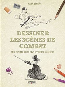 Dessiner les scènes de combat : une méthode simple pour apprendre à dessiner