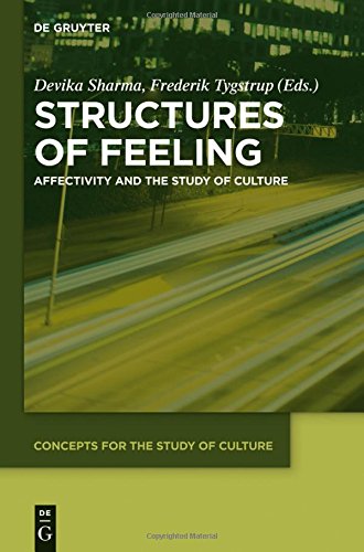 Structures of Feeling: Affectivity and the Study of Culture (Concepts for the Study of Culture (CSC), Band 5)