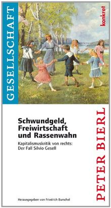 Schwundgeld, Freiwirtschaft und Rassenwahn: Kapitalismuskritk von rechts: Der Fall Silvio Gesell
