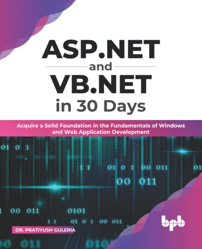 ASP.NET and VB.NET in 30 Days: Acquire a Solid Foundation in the Fundamentals of Windows and Web Application Development (English Edition)