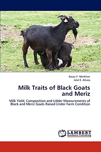 Milk Traits of Black Goats and Meriz: Milk Yield, Composition and Udder Measurements of Black and Meriz Goats Raised Under Farm Condition