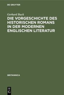 Die Vorgeschichte des historischen Romans in der modernen englischen Literatur (Britannica, 2, Band 2)