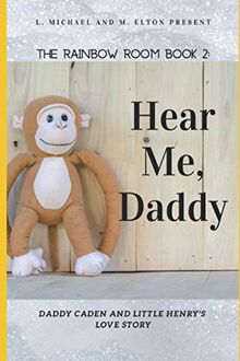 Hear Me, Daddy: Rainbow Room Book 2