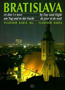 Bratislava vo dne i v noci by Day and Night am Tag und in der Nacht (2005)