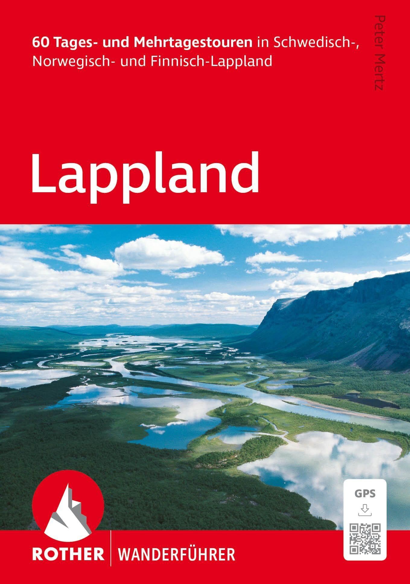 ROTHER Wanderführer Lappland. 60 Tages- und Mehrtagestouren in Schwedisch-, Norwegisch- und Finnisch-Lappland