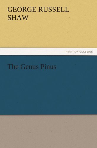 The Genus Pinus (TREDITION CLASSICS)