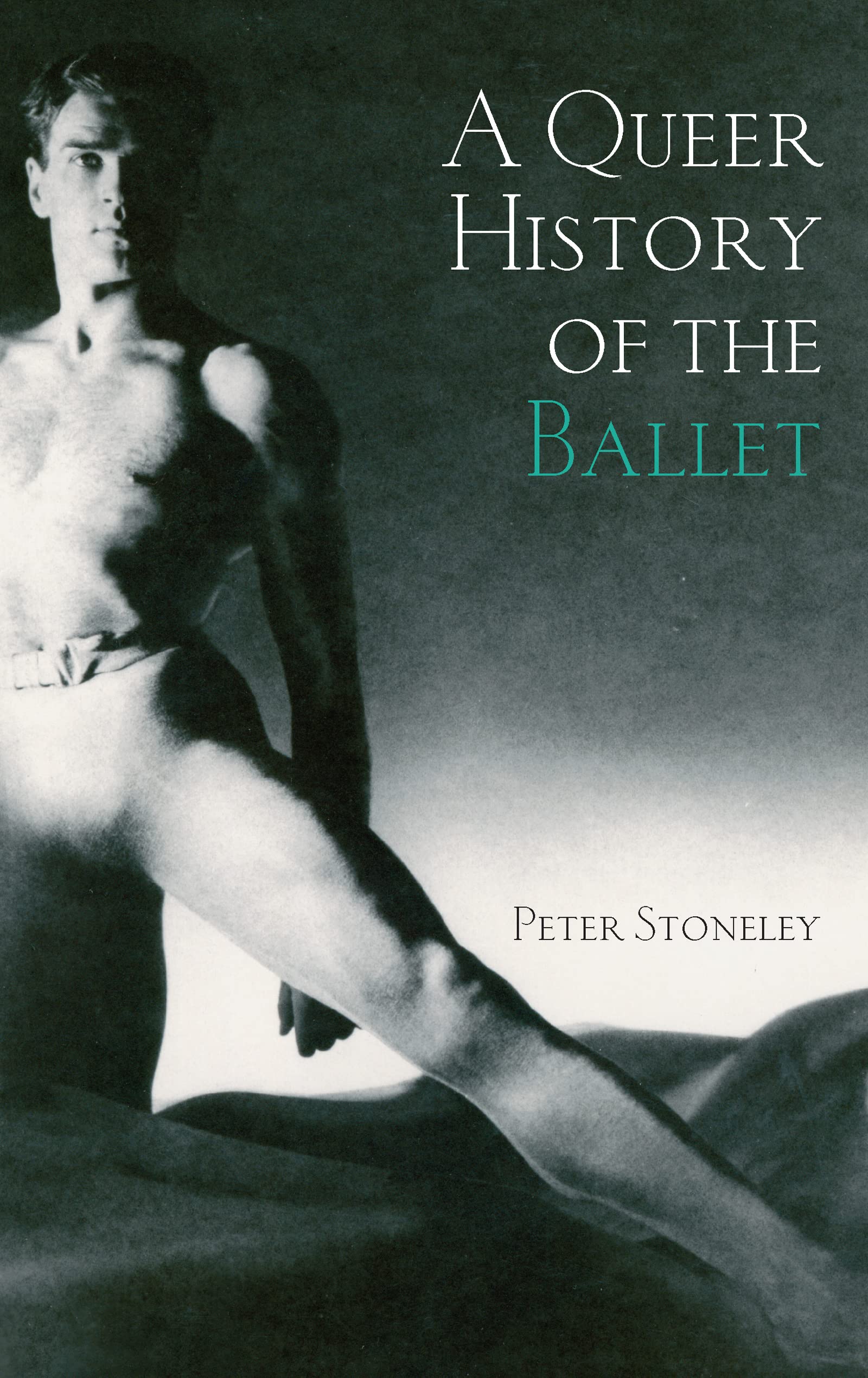 Peter Stoneley A Queer History Of The Ballet