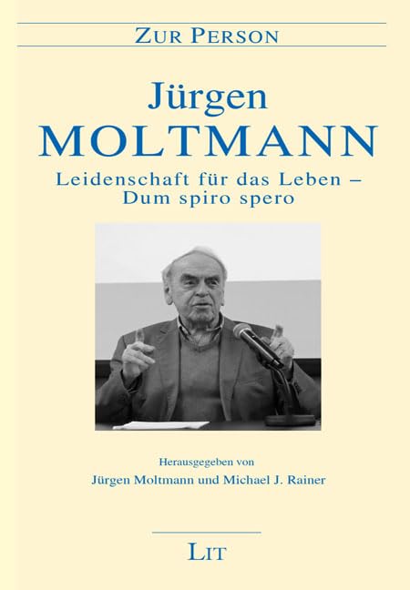 Leidenschaft für das Leben – Dum spiro spero: Texte zu Person & Werk. Herausgegeben von Jürgen Moltmann und Michael J. Rainer. Mit Beiträgen von J. ... M. Volf, M. Welker und S.-S. Yu (Zur Person)