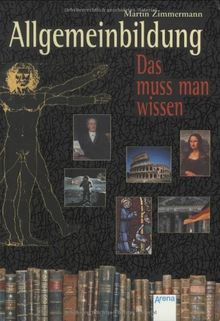 Allgemeinbildung - Das muss man wissen