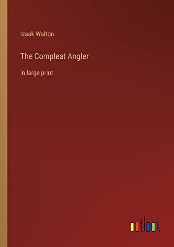 The Compleat Angler: in large print
