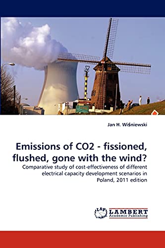 Emissions of CO2 - fissioned, flushed, gone with the wind?: Comparative study of cost-effectiveness of different electrical capacity development scenarios in Poland, 2011 edition