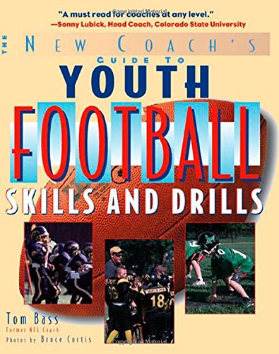 The New Coach's Guide to Youth Football: Skills and Drills: A New Coach's Guide