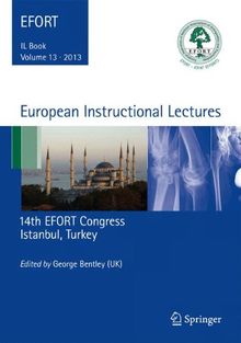 European Instructional Lectures: Volume 13, 2013, 14th EFORT Congress, Istanbul, Turkey