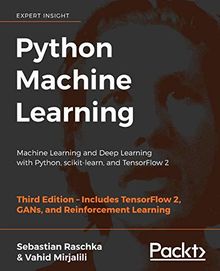 Python Machine Learning: Machine Learning and Deep Learning with Python, scikit-learn, and TensorFlow 2, 3rd Edition