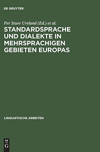 Standardsprache und Dialekte in mehrsprachigen Gebieten Europas: Akten des 2. Symposiums über Sprachkontakt in Europa, Mannheim 1978 (Linguistische Arbeiten, 82, Band 82)