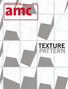 AMC, le moniteur architecture, hors série. Texture pattern