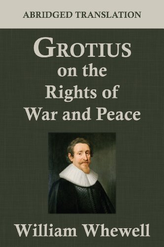 Grotius on the Rights of War and Peace: An Abridged Translation. Edited for the Syndics of the University Press