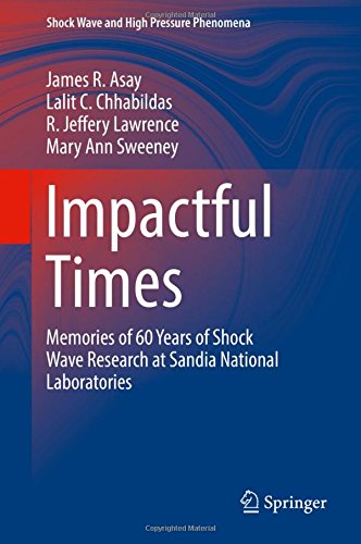 Impactful Times: Memories of 60 Years of Shock Wave Research at Sandia National Laboratories (Shock Wave and High Pressure Phenomena)