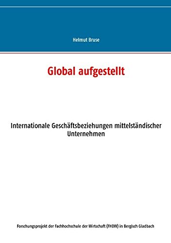 Global aufgestellt: Internationale Geschäftsbeziehungen mittelständischer Unternehmen
