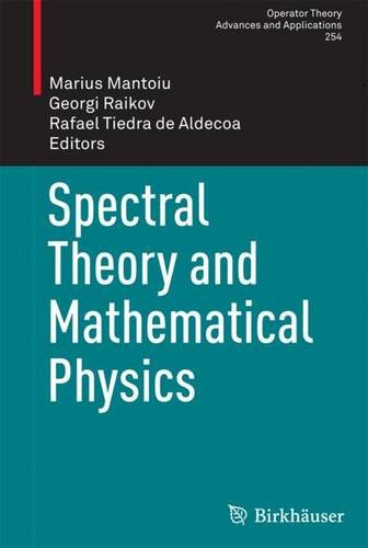 Spectral Theory and Mathematical Physics (Operator Theory: Advances and Applications)