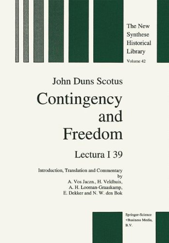 Contingency and Freedom: Lectura I 39: John Duns Scotus Lectura 139 (The New Synthese Historical Library, Band 42)