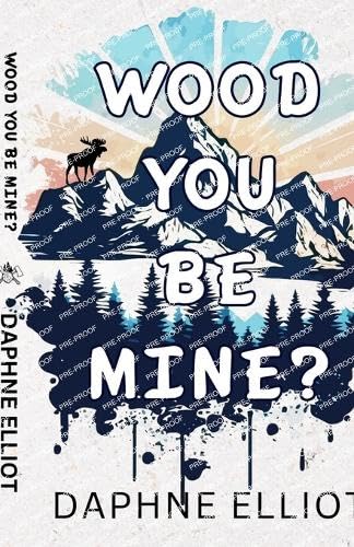 Wood You Be Mine? (Lovewell Lumberjacks, Band 1)