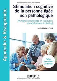 Stimulation cognitive de la personne âgée non pathologique : animation de groupes en institution et entraînement individuel