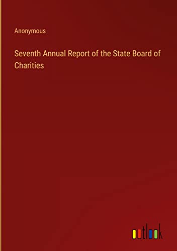 Seventh Annual Report of the State Board of Charities