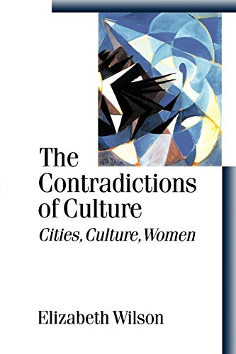 The Contradictions of Culture: Cities, Culture, Women (Theory, Culture & Society)