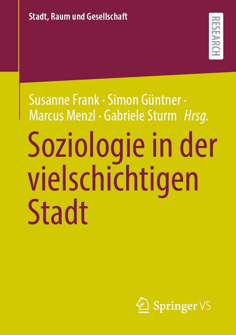 Soziologie in der vielschichtigen Stadt (Stadt, Raum und Gesellschaft)