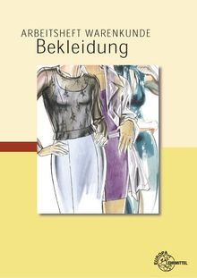 Arbeitsheft Warenkunde. Bekleidung